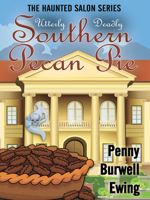 Title details for Utterly Deadly Southern Pecan Pie by Penny Burwell Ewing - Available